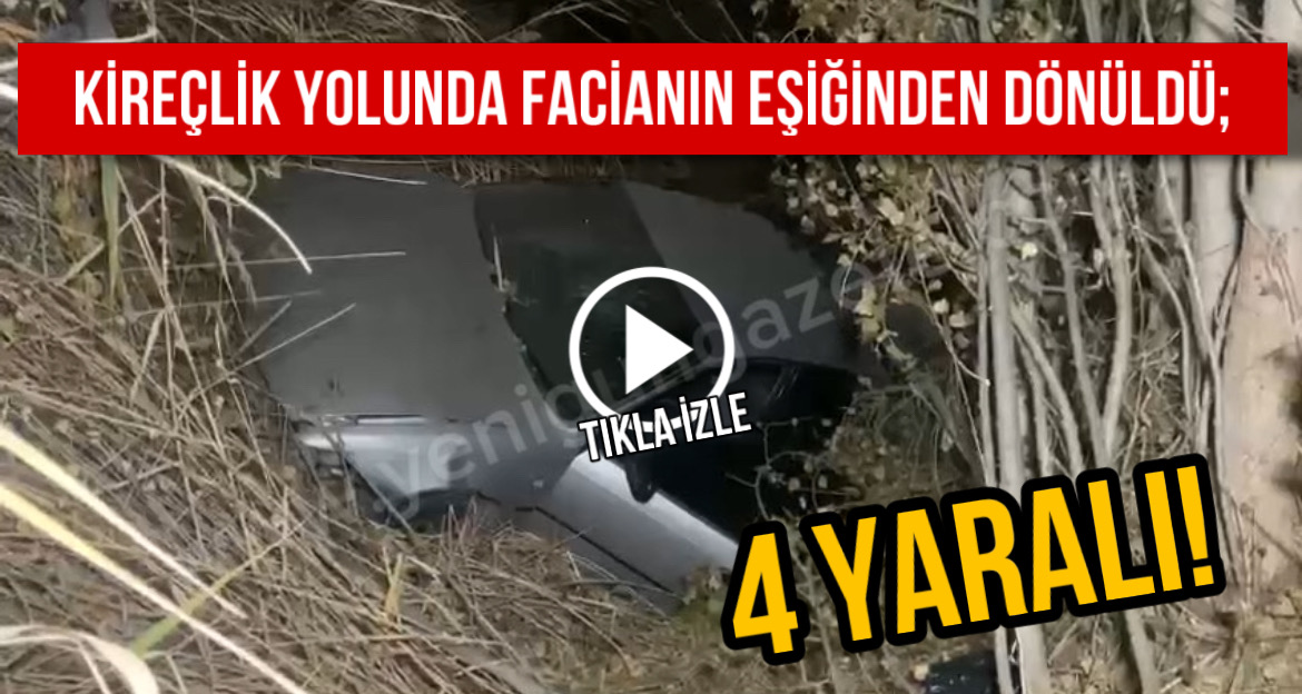 Kireçlik yolunda facianın eşiğinden dönüldü: 4 Yaralı!