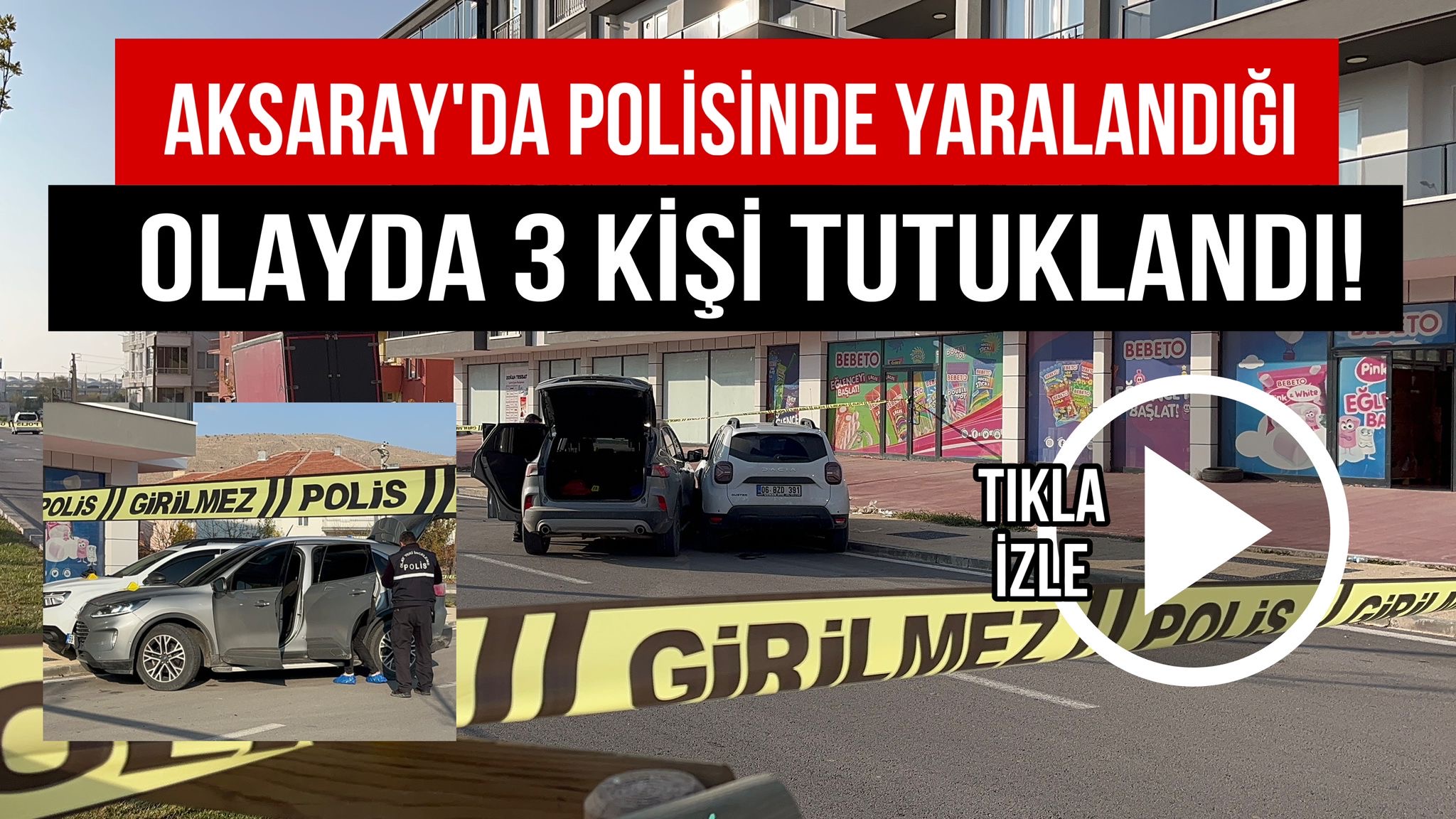 Aksaray’da polisinde yaralandığı olayda 3 kişi tutuklandı!