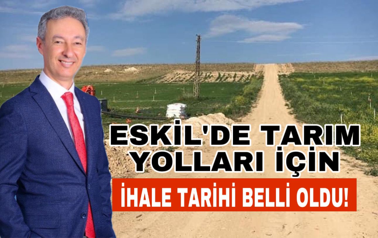 Eskil’de tarım yolları için yeni ihale tarihi belli oldu!