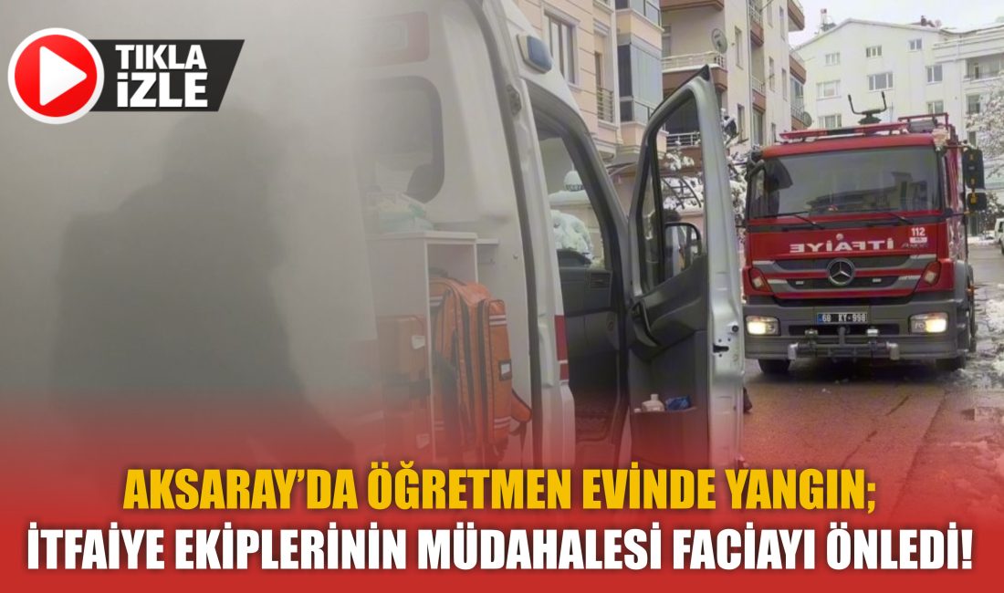 Aksaray’da öğretmen evinin bodrum