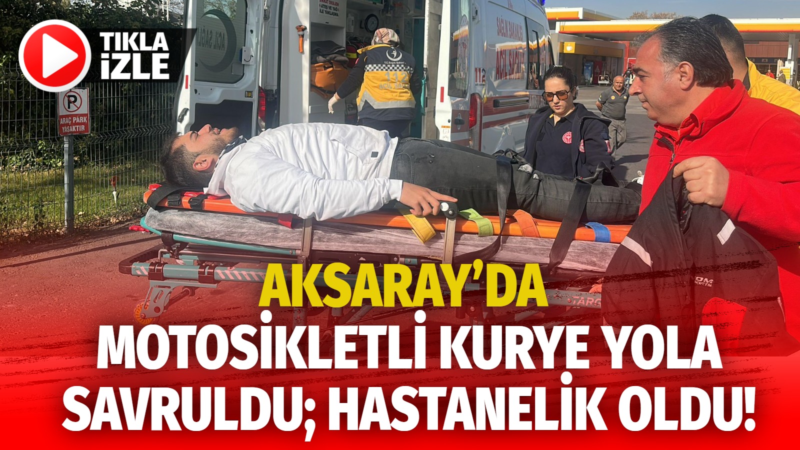 Aksaray’da motosikletli kurye yola savruldu; Hastanelik oldu!