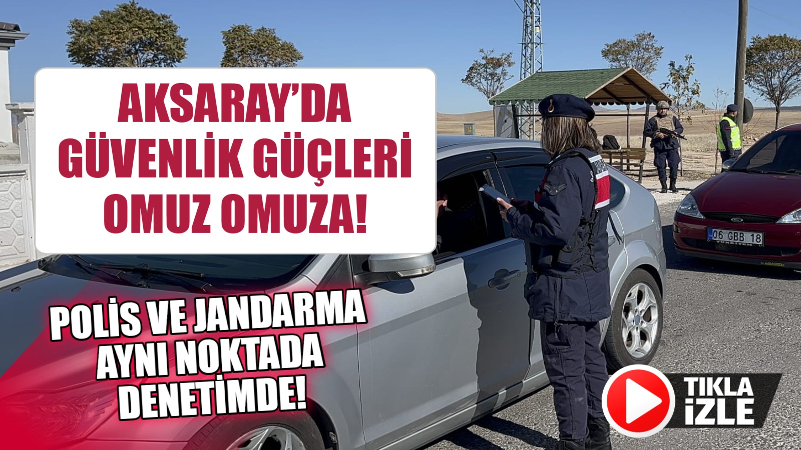 Aksaray’da güvenlik güçleri omuz omuza! Polis ve jandarma aynı noktada denetimde!