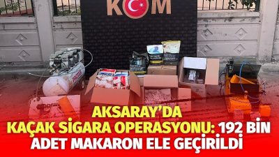 Aksaray Emniyeti’nin düzenlediği kaçakçılık operasyonunda sigara dolum makineleri, bandrolsüz tütünler
