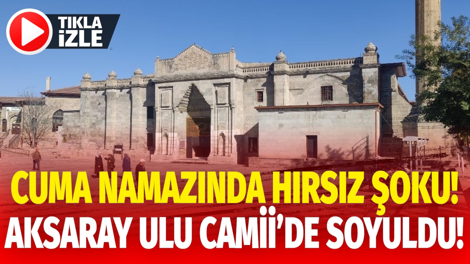 Cuma namazında hırsız şoku! Aksaray Ulu Camii’de soyuldu!