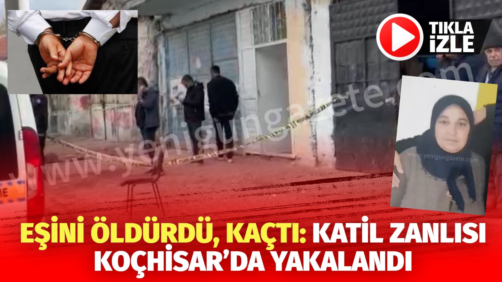 Eşini öldürdü, kaçtı: Katil zanlısı Koçhisar’da yakalandı