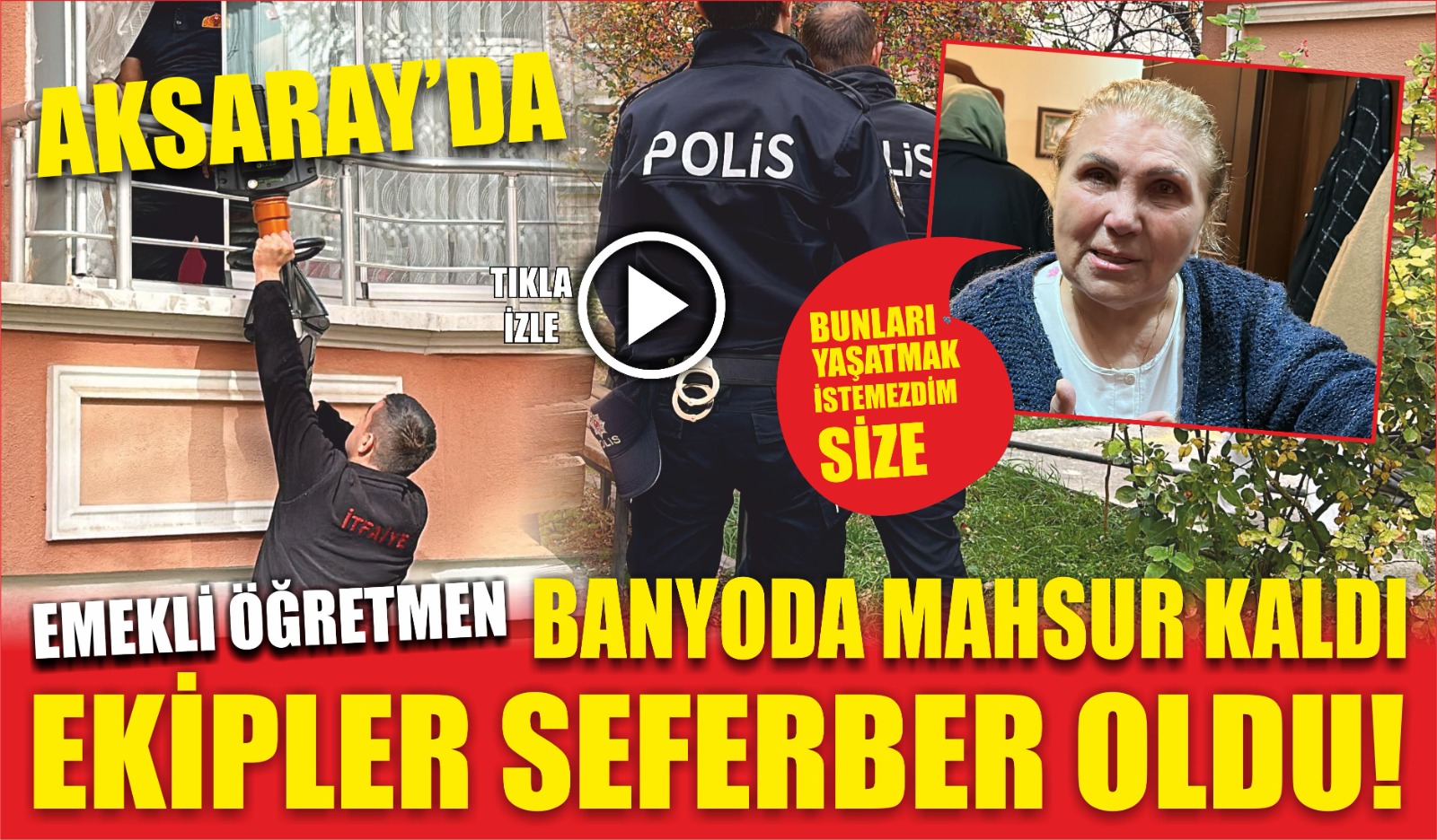 Emekli öğretmen banyoda mahsur kaldı, Ekipler seferber oldu!