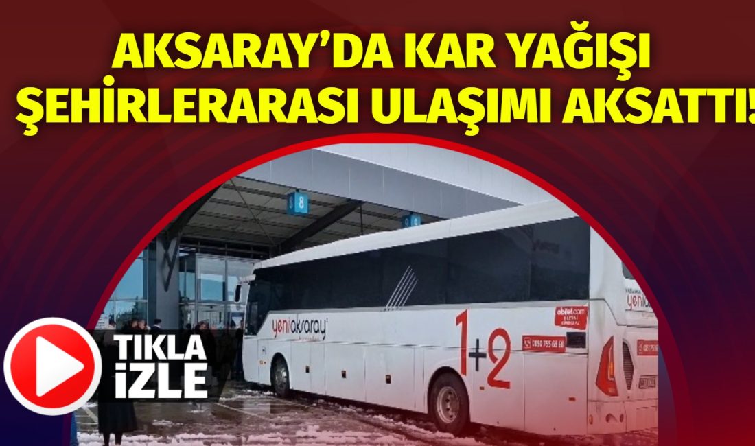 Aksaray ve çevre illerde