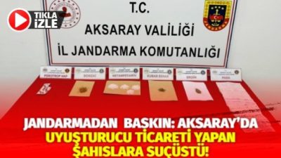 Aksaray İl Jandarma Komutanlığı, uyuşturucu ticaretine karşı gerçekleştirdiği son operasyonda