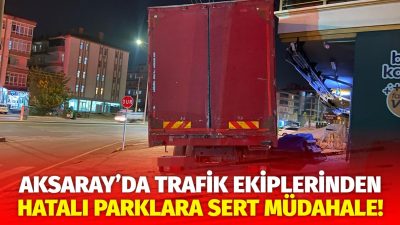 Aksaray İl Emniyet Müdürlüğü Trafik Tescil ve Denetleme Şubesi ekipleri,
