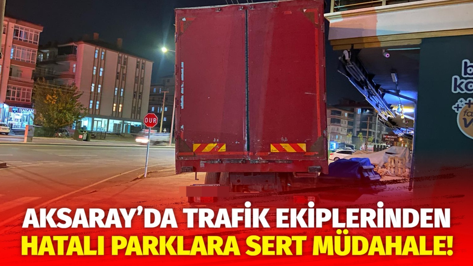 Aksaray’da trafik ekiplerinden hatalı parklara sert müdahale!