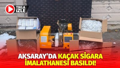 Aksaray Emniyet Müdürlüğü, kaçakçılık faaliyetlerini önlemeye yönelik düzenlediği operasyonda bir