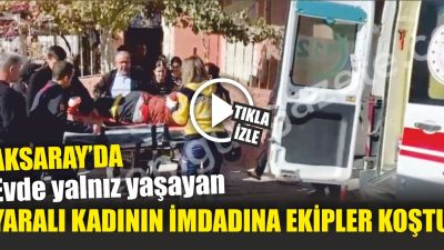 Aksaray’ın Taşpazar Mahallesi’nde yalnız yaşayan 68 yaşındaki Meral E., evinde