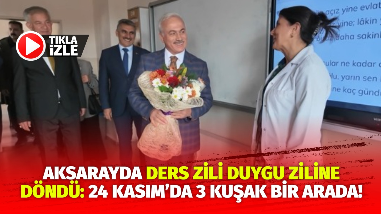 Aksarayda ders zili duygu ziline döndü: 24 Kasım’da 3 kuşak bir arada!