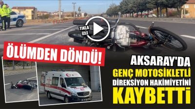 Aksaray-Nevşehir karayolunda seyir halinde olan motosiklet, genç sürücüsünün direksiyon hâkimiyetini
