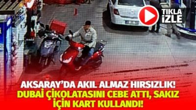 Plakasız motosikletiyle akaryakıt istasyonuna gelen bir kişi, Dubai çikolatasını çaldı;
