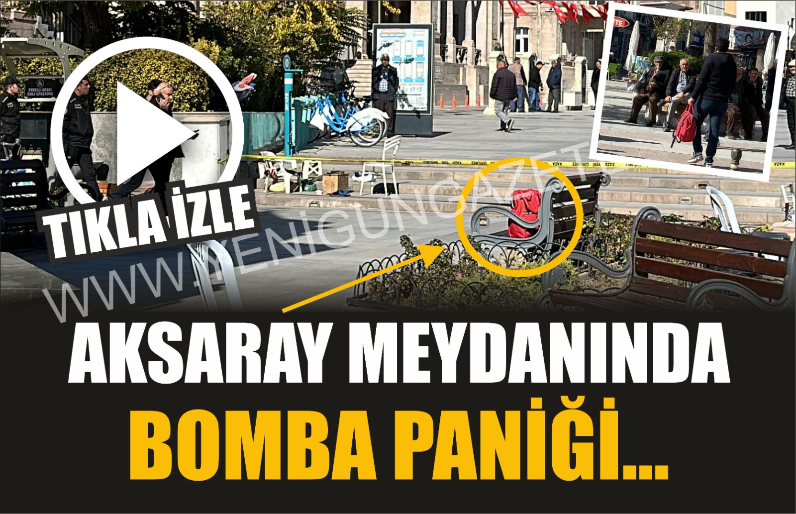 Aksaray meydanında bomba paniği!