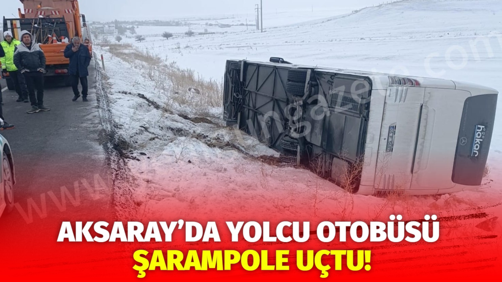 Aksaray-Nevşehir karayolu 17. km’de yolcu otobüsü, şarampole yuvarlandı.