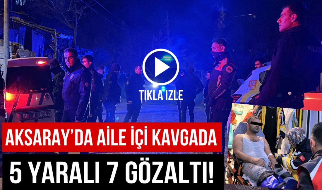 Aksaray’da aile içi alacak