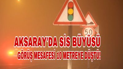 Aksaray’da akşam saatlerinde yoğunlaşan sis, görüş mesafesini yer yer 10