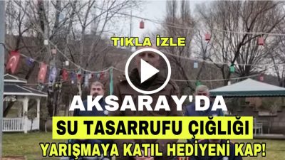 Aksaray Belediyesi, su tasarrufuna dikkat çekmek amacıyla “Su Tasarrufu” temalı