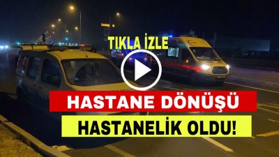Adana’ya tedavi için hastaneye giden Aksaraylı aile dönüş yolunda Yeni