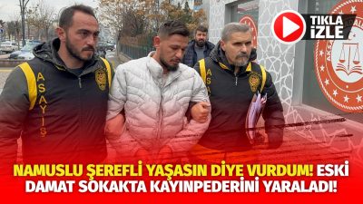 Aksaray’da eski kayınpederini vuran damat polis tarafından gözaltına alınarak emniyetteki