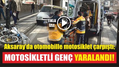 Aksaray’da meydana gelen kazada, motosiklet sürücüsü çarpışma sonrası savrularak yaralandı.