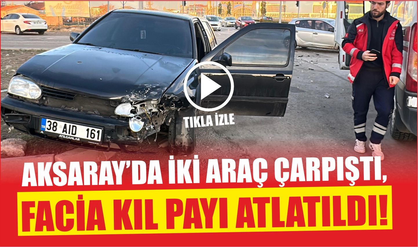 Aksaray’da Tacin Mahallesi’nde iki otomobil çarpıştı, olay yerine ekipler sevk