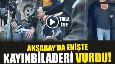 Aksaray’da kayınbirader enişte tartışmasında enişte, kayınbiraderini silahla vurarak yaraladı.