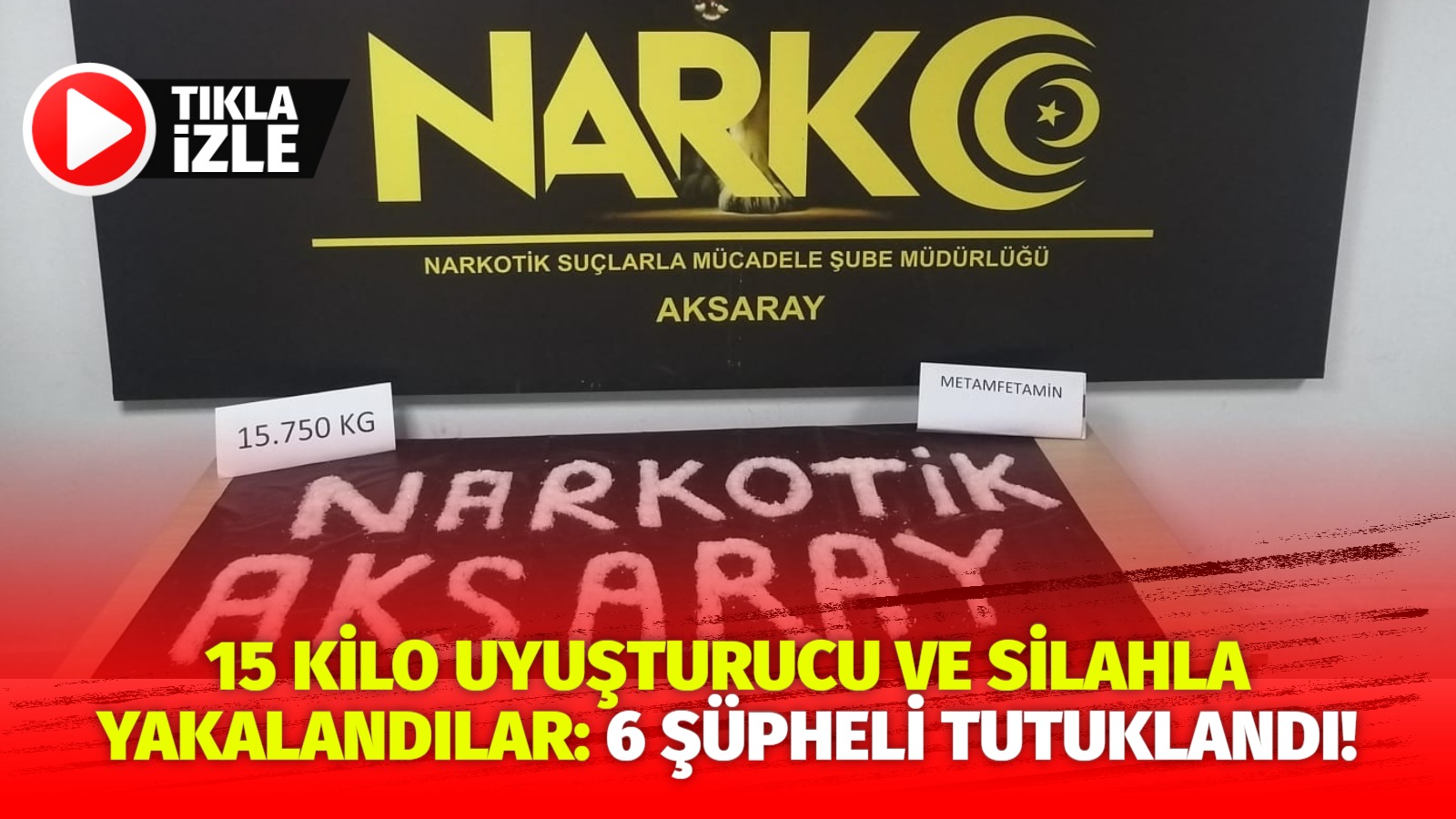 15 kilo uyuşturucu ve silahla yakalandılar: 6 şüpheli tutuklandı!