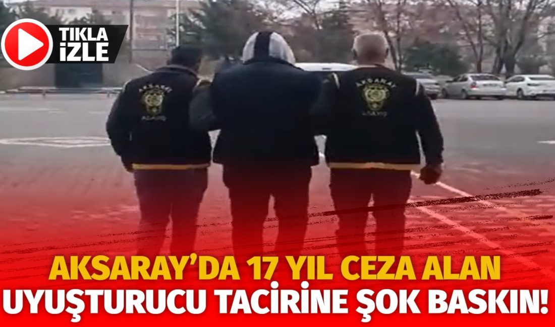 Aksaray’da Asayiş Şube Müdürlüğü Aranan Şahıslar Büro Amirliği tarafından yürütülen