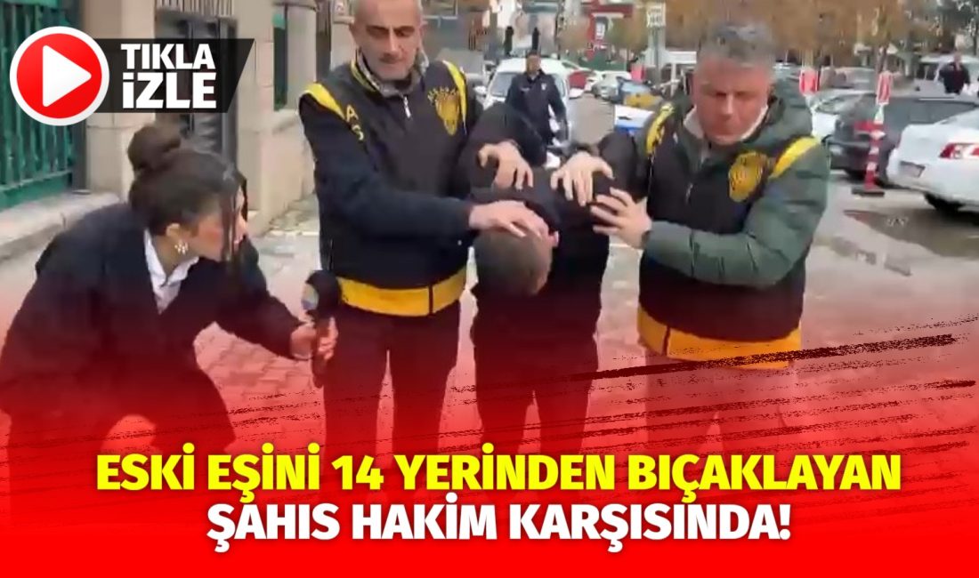 Aksaray'da boşandığı eski eşini 14 yerinden bıçaklayan Gürsel G., adliyede