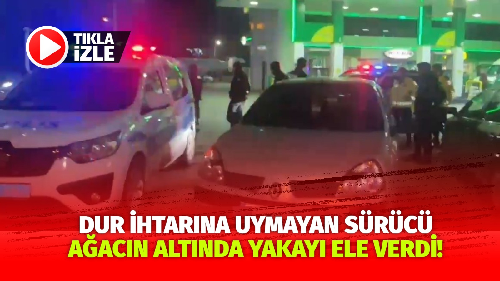 Dur ihtarına uymayan sürücü ağacın altında yakayı ele verdi!