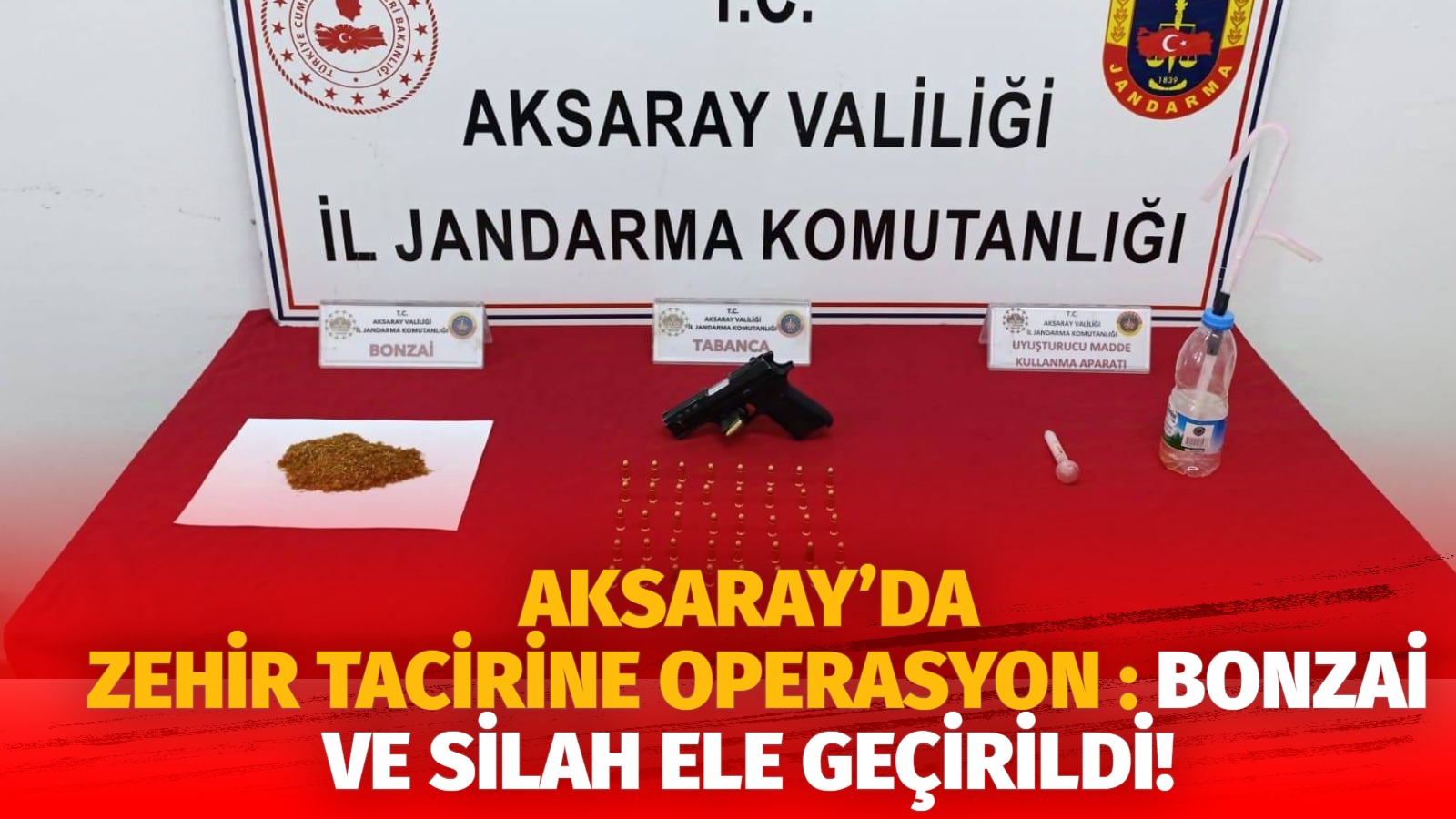 Aksaray’da zehir tacirine operasyon : Bonzai ve silah ele geçirildi!