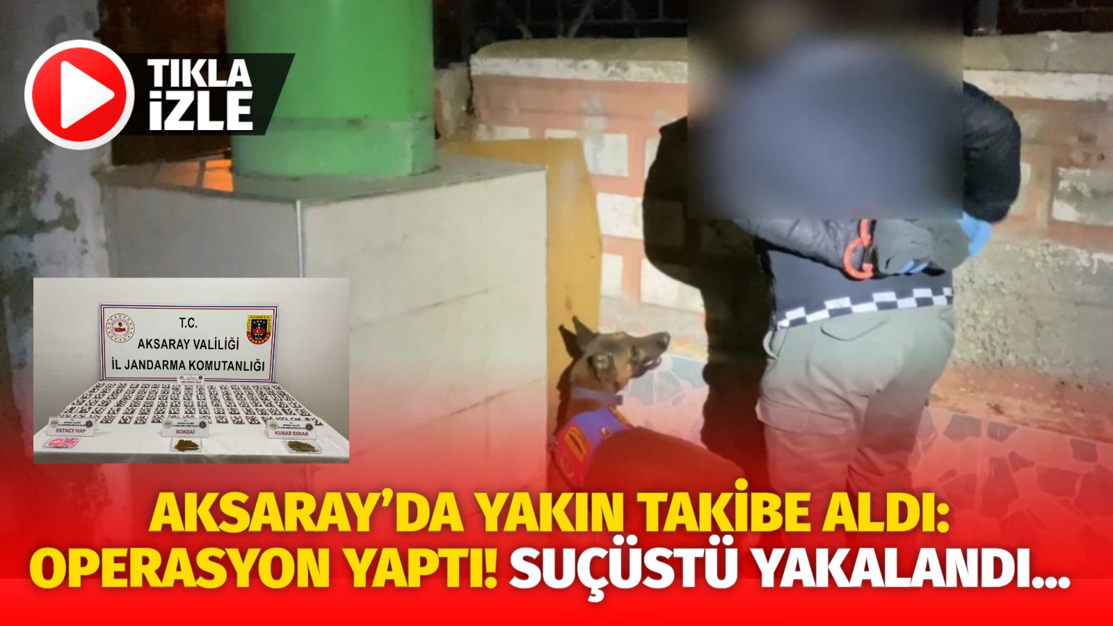 Aksaray’da yakın takibe aldı:  Operasyon yaptı! Suçüstü yakalandı…