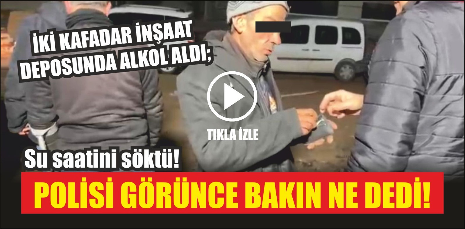 Aksaray’da iki arkadaş, bir inşaatın deposunda alkol aldıktan sonra su