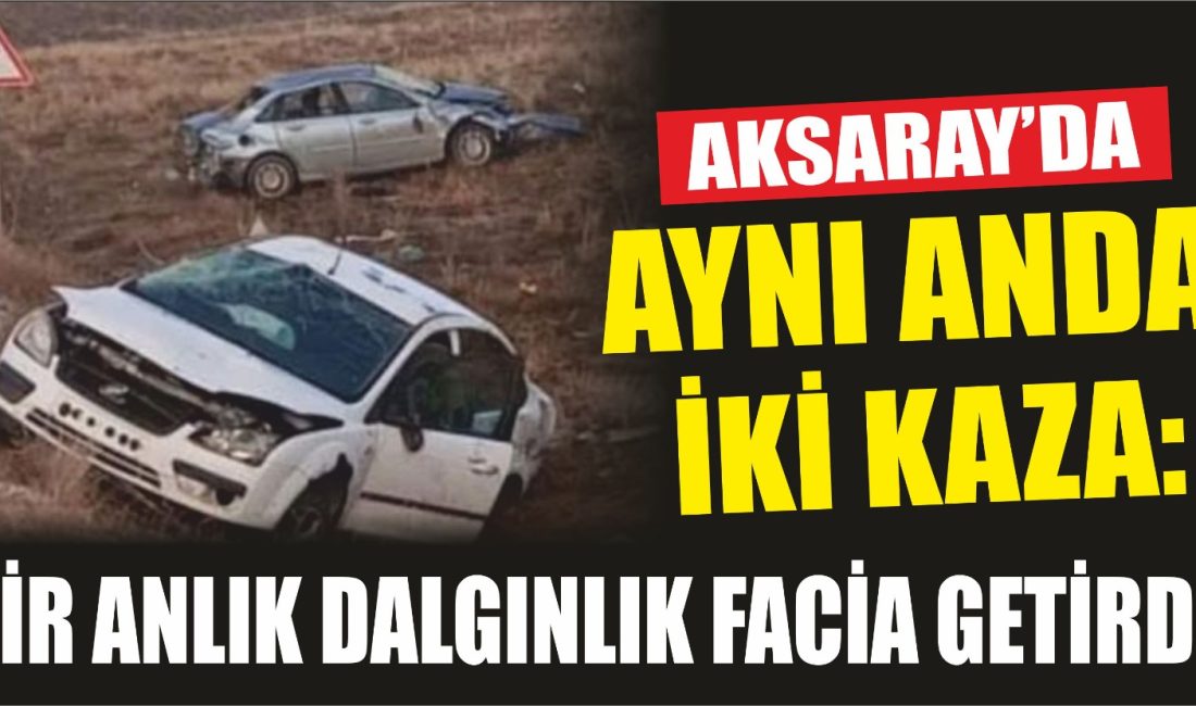 Aksaray’ın Ağaçören ilçesine bağlı Çatalçeşme köyünde sabah saatlerinde aynı anda