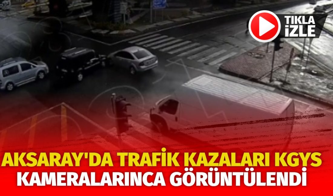 Aksaray’da meydana gelen 6