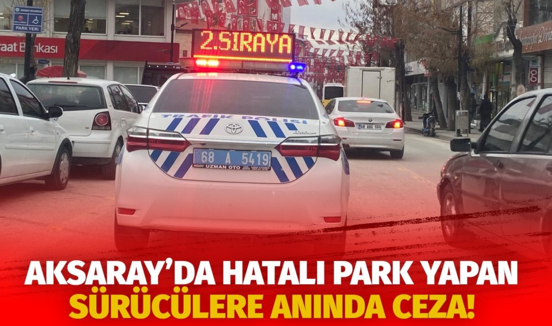 Aksaray’da trafik sorunlarını azaltmak