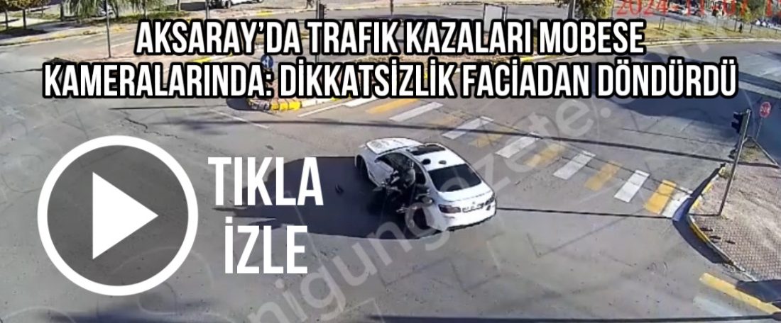 Aksaray’da farklı bölgelerde MOBESE