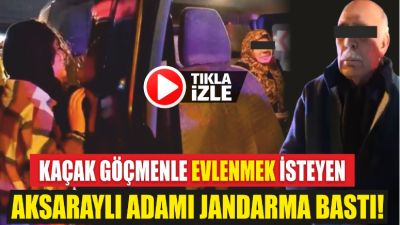 Aksaray’da, Mersin’den kaçak göçmen Suriyeli bir kadınla evlenmek isteyen 75