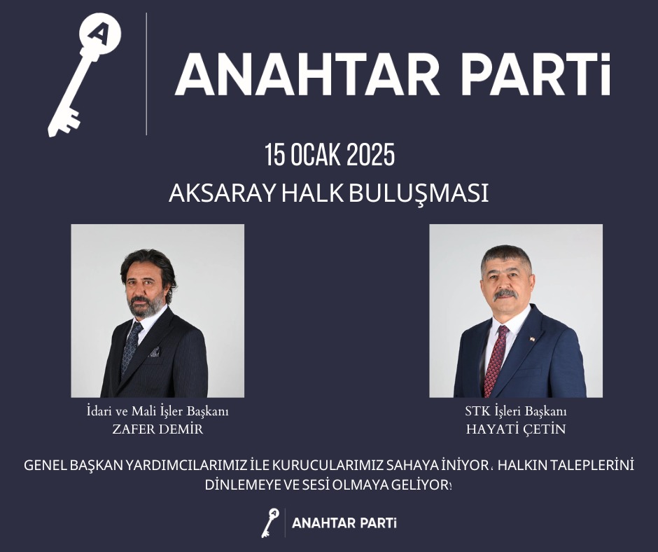 Anahtar Partisi, Aksaray’da halk buluşması gerçekleştirecek 