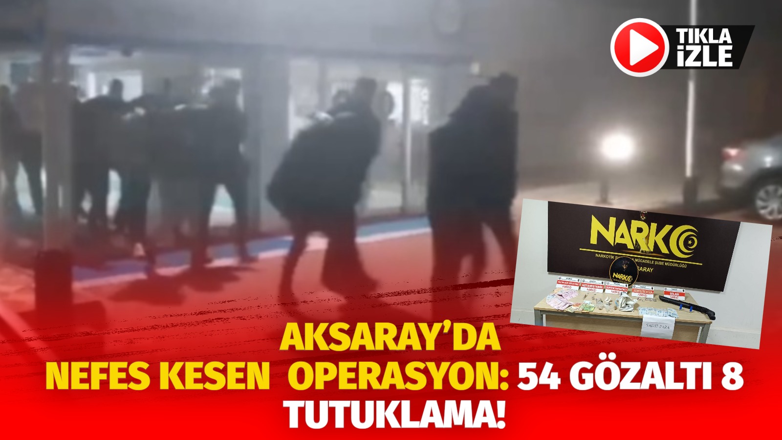 Aksaray Emniyet Müdürlüğü Narkotik Suçlarla Mücadele ekipleri, 06-12 Ocak tarihleri