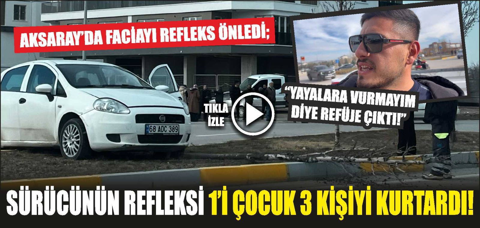 Aksaray’da faciayı refleks önledi; Sürücünün refleksi 1’i çocuk 3 kişiyi kurtardı!