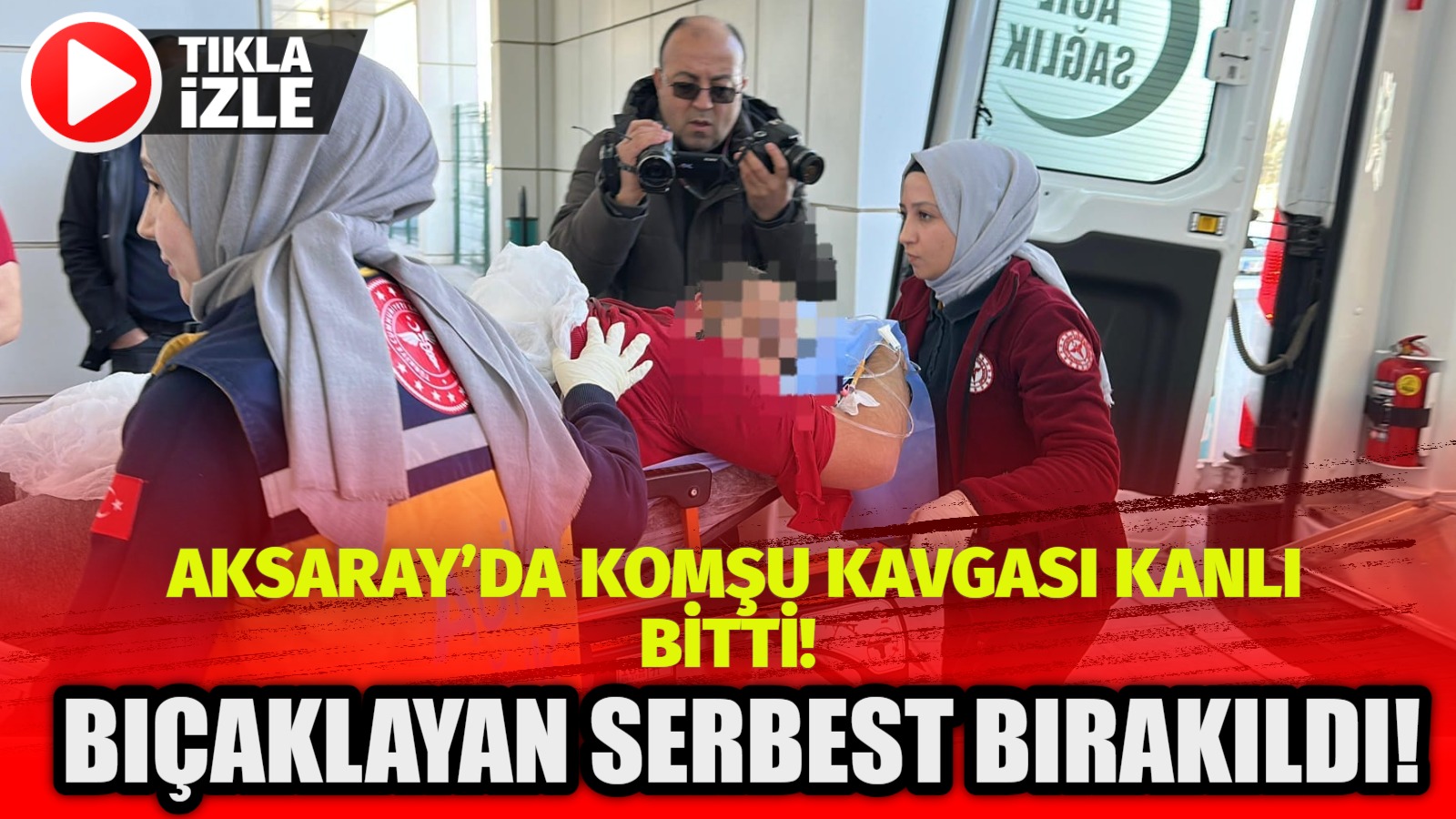 Aksaray’da komşu kavgası kanlı bitti! Bıçaklayan serbest bırakıldı!