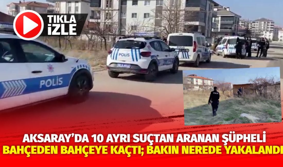 Aksaray’ın Nakkaş Mahallesi’nde polisin