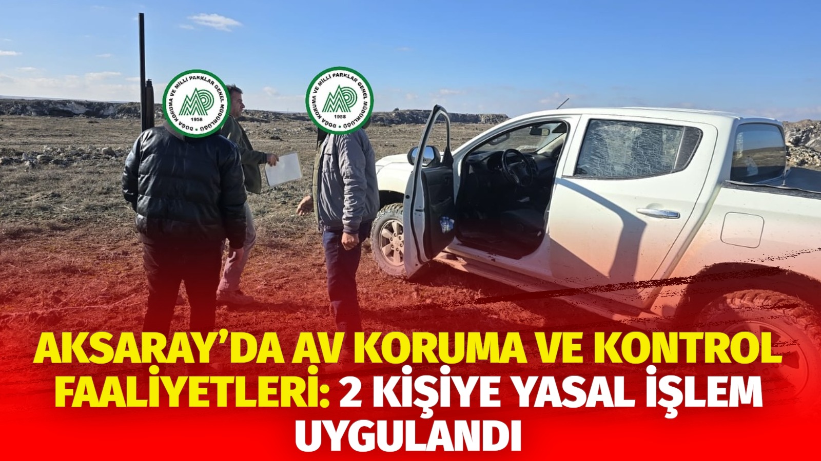 Aksaray’da av koruma ve kontrol faaliyetleri: 2 kişiye yasal işlem uygulandı