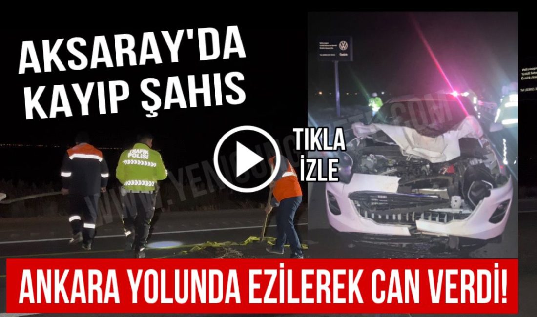 Ankara Aksaray yolunda otomobilin çarptığı yayanın kimliği belli oldu. Detaylar