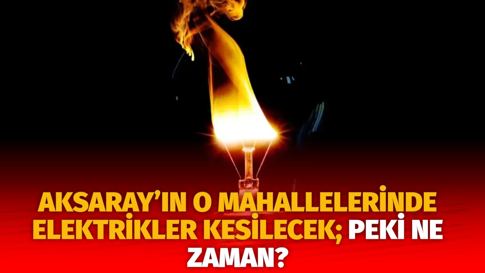 Aksaray’ın o mahallelerinde elektrikler kesilecek; Peki ne zaman?