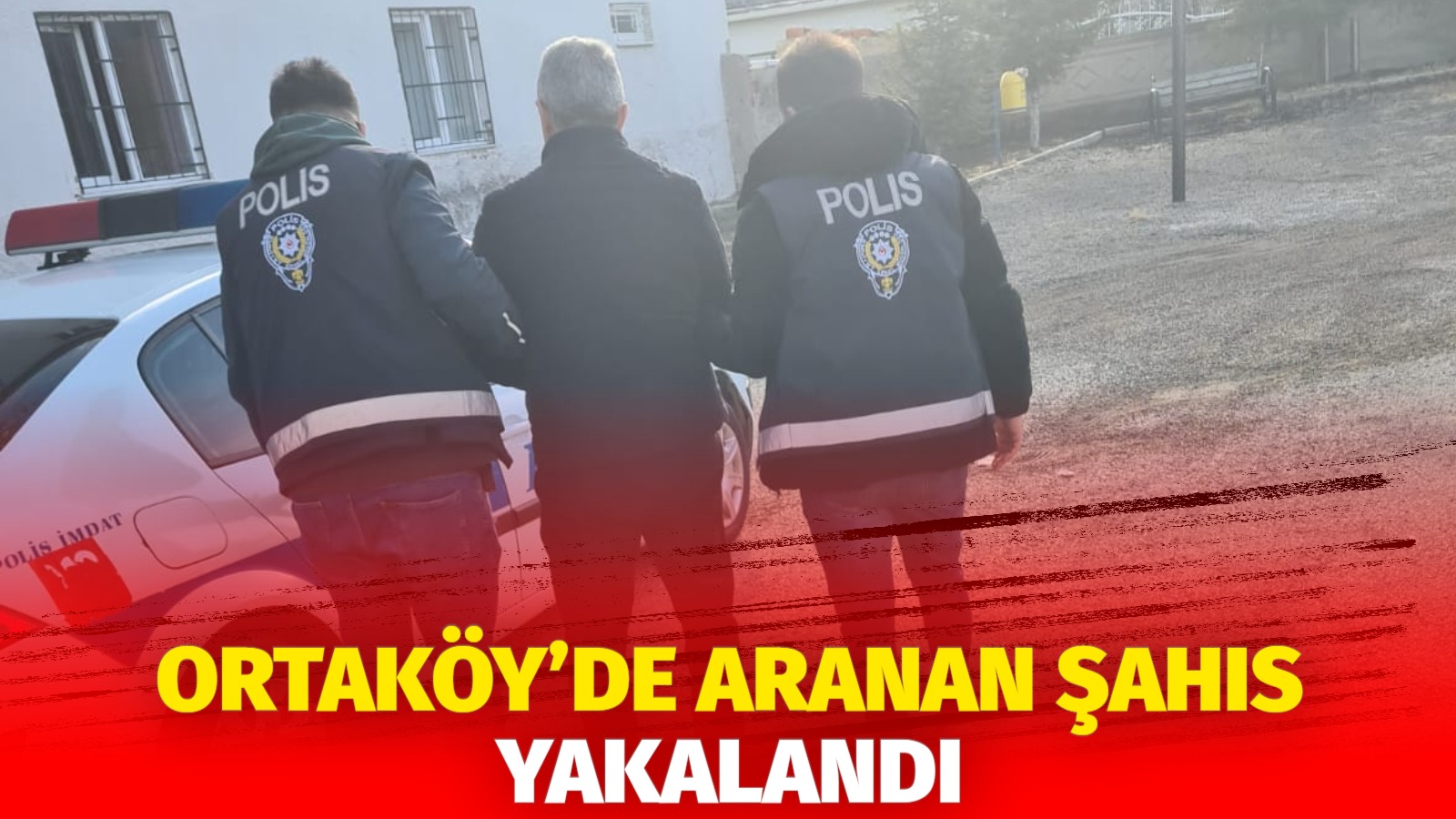 Ortaköy İlçe Emniyet Müdürlüğü, 5 yıl kesinleşmiş hapis cezası bulunan